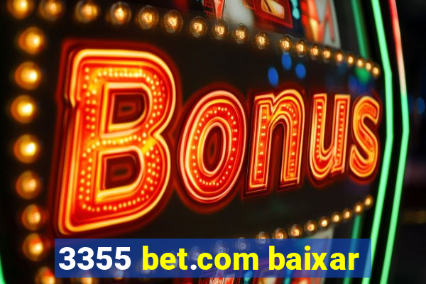 3355 bet.com baixar